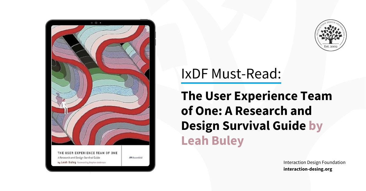 Book cover of The User Experience Team of One: A Research and Design Survival Guide by Leah Buley